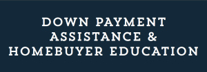Down Payment assistance and homebuyer education